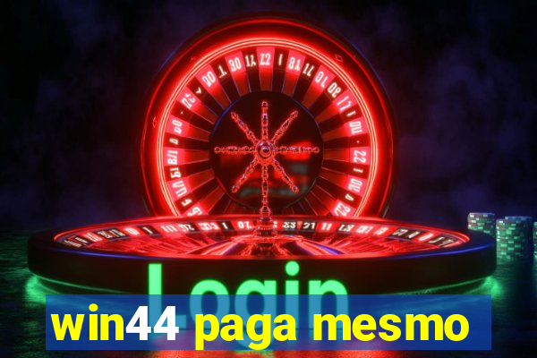 win44 paga mesmo